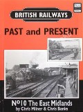 Book cover of British Railways Past and Present: The East Midlands by MILNER, Chris & BANKS, Chris 